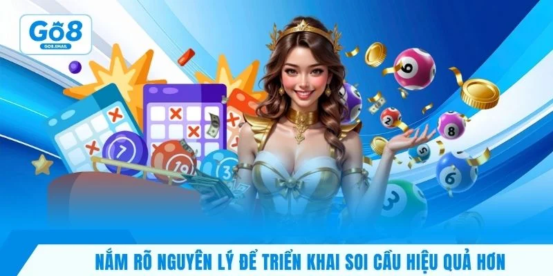 Nắm rõ nguyên lý để triển khai soi cầu hiệu quả hơn