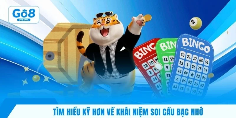 Tìm hiểu kỹ hơn về khái niệm soi cầu bạc nhớ